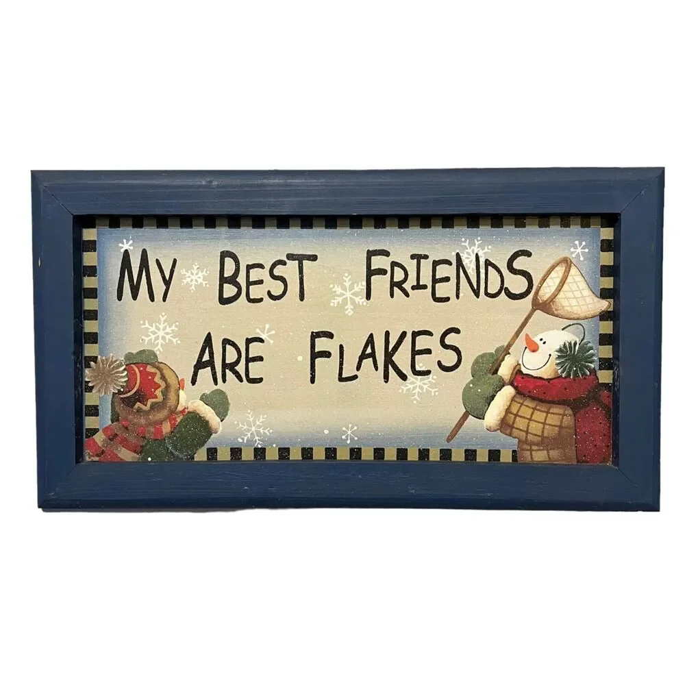 My Best Friends Are Flakes Snowman Wall Sign Rustic Farmhouse Winter Christmas